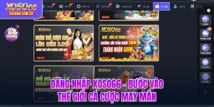 Đăng Nhập XOSO66 - Bước Vào Thế Giới Cá Cược May Mắn